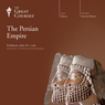 The Persian Empire Audiobook, by The Great Courses