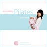 Personalizing Pilates: Post-Natal (Unabridged) Audiobook, by Sherry Lowe-Bernie