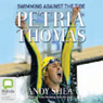 Petria Thomas: Swimming Against the Tide (Unabridged) Audiobook, by Petria Thomas