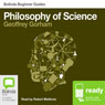 Philosophy of Science: Bolinda Beginner Guides (Unabridged) Audiobook, by Geoffrey Gorham