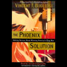 The Phoenix Solution: Getting Serious About Americas Drug War (Abridged) Audiobook, by Vincent T. Bugliosi