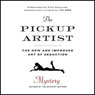The Pickup Artist: The New and Improved Art of Seduction (Unabridged) Audiobook, by Erik von Markovik