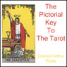 The Pictorial Key to The Tarot (Unabridged) Audiobook, by Arthur Edward Waite