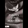 Pieces of the Master: For We Are All Masterpieces (Unabridged) Audiobook, by Sue Alexander