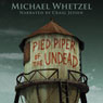 The Pied Piper of the Undead (Unabridged) Audiobook, by Michael Whetzel