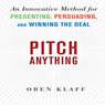 Pitch Anything: An Innovative Method for Presenting, Persuading, and Winning the Deal (Unabridged) Audiobook, by Oren Klaff