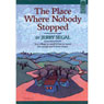 The Place Where Nobody Stopped (Unabridged) Audiobook, by Jerry Segal
