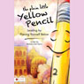 The Plain Little Yellow Pencil: Leading by Placing Yourself Below (Unabridged) Audiobook, by Michele Zink Harris