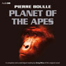 Planet of the Apes (Unabridged) Audiobook, by Pierre Boulle