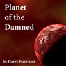 Planet of the Damned (Unabridged) Audiobook, by Harry Harrison