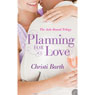 Planning for Love (Unabridged) Audiobook, by Christi Barth