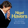 Playing with Fire (Abridged) Audiobook, by Nigel Havers