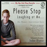 Please Stop Laughing at Me...: One Woman's Inspirational Story (Unabridged) Audiobook, by Jodee Blanco