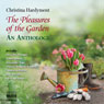 The Pleasures of the Garden (Unabridged) Audiobook, by Compiled