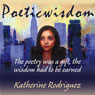Poetic Wisdom (Abridged) Audiobook, by Katherine Rodriguez