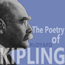 The Poetry of Rudyard Kipling (Unabridged) Audiobook, by Rudyard Kipling