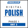 Polish Phase 1, Unit 03: Learn to Speak and Understand Polish with Pimsleur Language Programs Audiobook, by Pimsleur