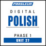 Polish Phase 1, Unit 27: Learn to Speak and Understand Polish with Pimsleur Language Programs Audiobook, by Pimsleur