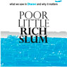 Poor Little Rich Slum: What we saw in Dharavi and why it matters (Unabridged) Audiobook, by Ms./Rashmi Bansal