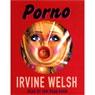 Porno (Abridged) Audiobook, by Irvine Welsh