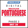 Port (Braz) Phase 2, Unit 30: Learn to Speak and Understand Portuguese (Brazilian) with Pimsleur Language Programs Audiobook, by Pimsleur