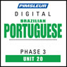 Port (Braz) Phase 3, Unit 20: Learn to Speak and Understand Portuguese (Brazilian) with Pimsleur Language Programs Audiobook, by Pimsleur