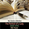The Portrait of a Lady (Dramatised) (Abridged) Audiobook, by Henry James