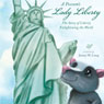 A Possums Lady Liberty: The Story of Liberty Enlightening the World (Unabridged) Audiobook, by Jamey M. Long
