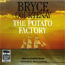 The Potato Factory: The Australian Trilogy, Book 1 (Unabridged) Audiobook, by Bryce Courtenay