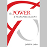 The Power of Acknowledgment (Unabridged) Audiobook, by Judith W. Umlas