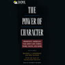 The Power of Character: Prominent Americans Talk About Life, Family, Work, Values, And More (Abridged) Audiobook, by Michael S. Josephson