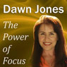 The Power of Focus: What Are You Not Saying? Nonverbal Techniques that Talk People into Your Ideas Without Saying a Word (Unabridged) Audiobook, by Dawn Jones