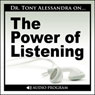 The Power of Listening Workshop Audiobook, by Dr. Tony Alessandra