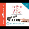 The Power of One Thing: How to Intentionally Change Your Life (Unabridged) Audiobook, by Dr. Randy Carlson