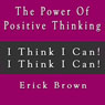 The Power of Positive Thinking Self Hypnosis & Guided Meditation (Unabridged) Audiobook, by Erick Brown Hypnosis
