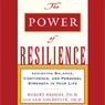 The Power of Resilience (Unabridged) Audiobook, by Robert Brooks