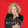 The Power of Respect: Benefit from the Most Forgotten Element of Success (Abridged) Audiobook, by Deborah Norville