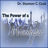 The Power of a Worshiper Audiobook, by Dr. Shannon C. Cook