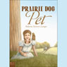 Prairie Dog Pet (Unabridged) Audiobook, by Roberta Seiwert Lampe