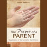 The Prayer of a Parent: Supplication of the Saints for the Children (Unabridged) Audiobook, by Earon Harwell