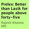 Prelex: Better than Lasik for People Above Forty-Five (Unabridged) Audiobook, by Rajesh Khanna
