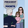 President Picklers Pockets (Unabridged) Audiobook, by Michelle Lewis