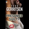 Presumed Guilty (Unabridged) Audiobook, by Tess Gerritsen