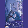 Pretty Dolls (Unabridged) Audiobook, by Kimberly Dana