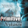 Primitive (Unabridged) Audiobook, by Mark Nykanen