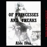Of Princesses and Freaks: Two Short Tales (Unabridged) Audiobook, by Alex Issa