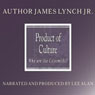 Product of Culture: Who Are the Colesmiths? (Unabridged) Audiobook, by James Lynch Jr.