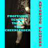 Professor Temmy Takes the Cheerleader: A First Lesbian Sex Short (Unabridged) Audiobook, by Anisette Flowers