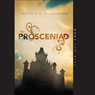 The Prosceniad (Abridged) Audiobook, by Justin T. C. Chadbourn