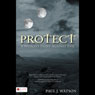 Protect: A Worlds Fight Against Evil (Unabridged) Audiobook, by Paul J. Watson